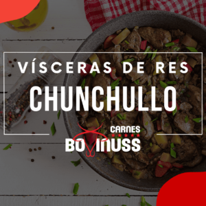 Chunchullo (Vísceras de Res)